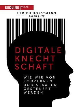 E-Book (pdf) Digitale Knechtschaft von Ulrich Horstmann, Ralph Lutz
