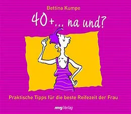 E-Book (pdf) 40+ ...na und? von Bettina Kumpe