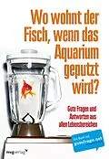 E-Book (pdf) Wo wohnt der Fisch, wenn das Aquarium geputzt wird? von Von Anonymus