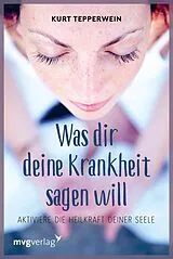 E-Book (pdf) Was Dir Deine Krankheit sagen will von Kurt Tepperwein