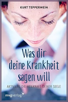 E-Book (pdf) Was Dir Deine Krankheit sagen will von Kurt Tepperwein
