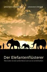E-Book (epub) Der Elefantenflüsterer von Anthony Lawrence, Graham Spence