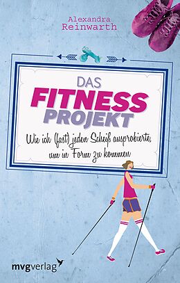 E-Book (pdf) Das Fitnessprojekt von Alexandra Reinwarth