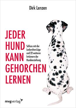 E-Book (epub) Jeder Hund kann gehorchen lernen von Sebastian Brück, Dirk Lenzen