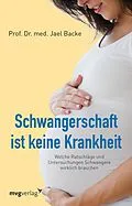 E-Book (epub) Schwangerschaft ist keine Krankheit von Jael Backe