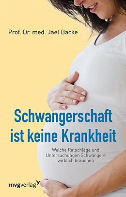 E-Book (epub) Schwangerschaft ist keine Krankheit von Jael Backe