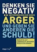 E-Book (pdf) Denken Sie negativ, unterdrücken Sie Ihren Ärger und geben Sie anderen die Schuld von Paul Pearsall