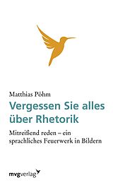E-Book (pdf) Vergessen Sie alles über Rhetorik von Matthias Pöhm
