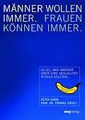 E-Book (epub) Männer wollen immer, Frauen können immer von Peter Jamin, Thomas Vögeli