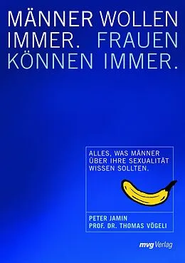 E-Book (epub) Männer wollen immer, Frauen können immer von Peter Jamin, Thomas Vögeli