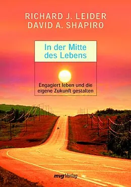 E-Book (epub) In der Mitte des Lebens von Richard J. Leider, David A. Shapiro
