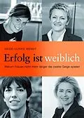 E-Book (epub) Erfolg ist weiblich von Heide-Ulrike Wendt