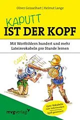 E-Book (epub) Kaputt ist der Kopf von Oliver Geisselhart, Helmut Lange