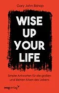 E-Book (epub) Wise up your life von Gary John Bishop