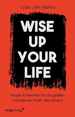 E-Book (epub) Wise up your life von Gary John Bishop