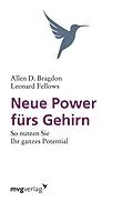 E-Book (epub) Neue Power fürs Gehirn von Allen B. Bragdon, Leonard Fellows