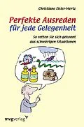E-Book (epub) Perfekte Ausreden für jede Gelegenheit von Christiane Eisler-Mertz