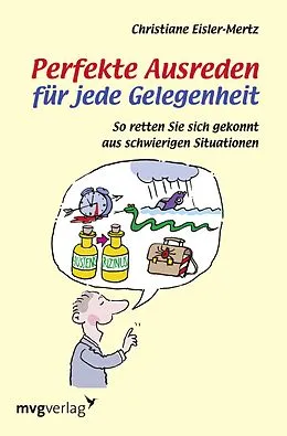 E-Book (epub) Perfekte Ausreden für jede Gelegenheit von Christiane Eisler-Mertz