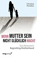 E-Book (pdf) Wenn Mutter sein nicht glücklich macht von Christina Mundlos