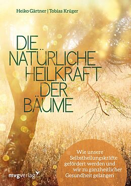 E-Book (pdf) Die natürliche Heilkraft der Bäume von Heiko Gärtner, Tobias Krüger