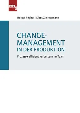 E-Book (pdf) Changemanagement in der Produktion von Holger Regber, Klaus Zimmermann