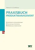 E-Book (pdf) Praxisbuch Produktmanagement von Rainer H. G. Großklaus