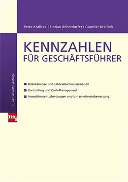 E-Book (epub) Kennzahlen für Geschäftsführer von Florian Böhmdorfer, Peter Kralicek, Günter Kralicek
