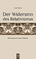 E-Book (epub) Der Widersinn des Relativismus von Josef Seifert