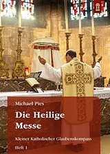 Geheftet Die Heilige Messe von Michael Pies