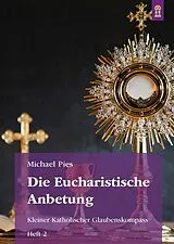 Geheftet Die Eucharistische Anbetung von Michael Pies