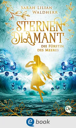 E-Book (epub) Sternendiamant 2. Die Fürstin des Meeres von Sarah Lilian Waldherr