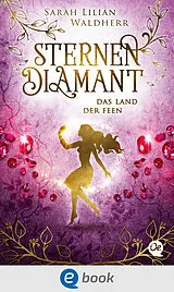 E-Book (epub) Sternendiamant 3. Das Land der Feen von Sarah Lilian Waldherr
