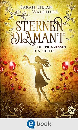 E-Book (epub) Sternendiamant 4. Die Prinzessin des Lichts von Sarah Lilian Waldherr