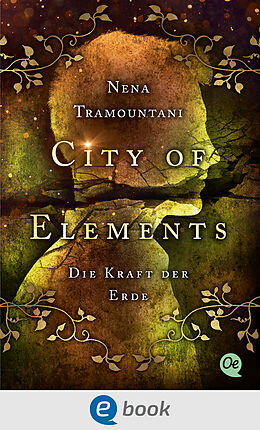 E-Book (epub) City of Elements 2. Die Kraft der Erde von Nena Tramountani