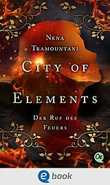 E-Book (epub) City of Elements 4. Der Ruf des Feuers von Nena Tramountani