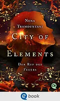 E-Book (epub) City of Elements 4. Der Ruf des Feuers von Nena Tramountani