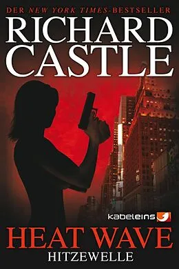 E-Book (epub) Castle 1: Heat Wave - Hitzewelle von Richard Castle