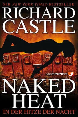 E-Book (epub) Castle 2: Naked Heat - In der Hitze der Nacht von Richard Castle