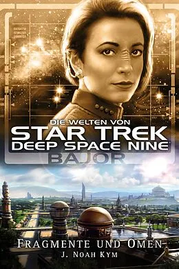 E-Book (epub) Star Trek - Die Welten von Deep Space Nine 4 von J. Noah Kym