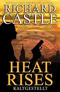 E-Book (epub) Castle 3: Heat Rises - Kaltgestellt von Richard Castle