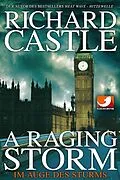 E-Book (epub) Derrick Storm: A Raging Storm - Im Auge des Sturms von Richard Castle