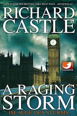E-Book (epub) Derrick Storm: A Raging Storm - Im Auge des Sturms von Richard Castle