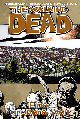 E-Book (pdf) The Walking Dead 16: Eine größere Welt von Robert Kirkman