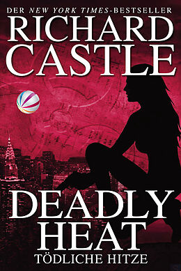 Kartonierter Einband Castle 5: Deadly Heat - Tödliche Hitze von Richard Castle