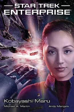 E-Book (epub) Star Trek - Enterprise 3: Kobayashi Maru von Andy Mangels, Michael A. Martin