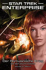 E-Book (epub) Star Trek - Enterprise 6: Der Romulanische Krieg - Die dem Sturm trotzen von Andy Mangels, Michael A. Martin