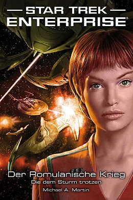 E-Book (epub) Star Trek - Enterprise 6: Der Romulanische Krieg - Die dem Sturm trotzen von Andy Mangels, Michael A. Martin