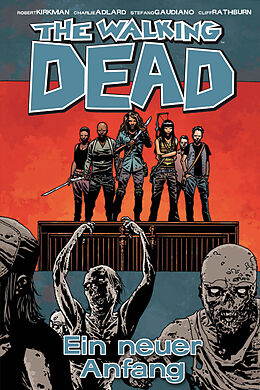 Fester Einband The Walking Dead 22: Ein neuer Anfang von Robert Kirkman