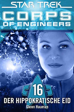 E-Book (epub) Star Trek - Corps of Engineers 16: Der hippokratische Eid von Glenn Hauman