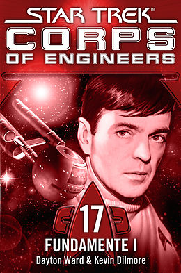 E-Book (epub) Star Trek - Corps of Engineers 17: Fundamente 1 von Dayton Ward, Kevin Dilmore
